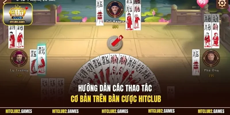 Hướng dẫn các thao tác cơ bản trên bàn cược HitClub
